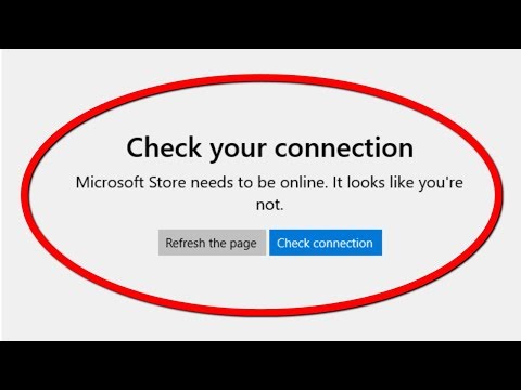 How To Fix Check Your Internet Connection Microsoft Store Needs To Be Online It Look Like You're Not