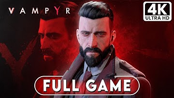VAMPYR Gameplay Walkthrough - Best Ending FULL GAME (4K 60FPS) - No Commentary