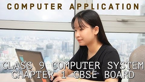 Class 9/IX Computer Application(165) Chapter-1 | Chapter-1 Computer System | Part-1 | CBSE | NCERT