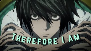 Death Note L Lawliet Therefore I Am Amv