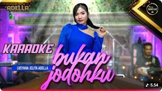 Karaoke - Bukan Jodohku (Lusyana Jelita - Adella)