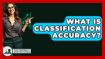 What Is Classification Accuracy? - The Friendly Statistician