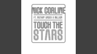 Touch The Stars (Matteo Marini Mix) (feat. Nuthin' Under A Million) - Nick Corline