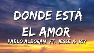 Pablo Alboran - Donde Está El Amor ft. Jesse & Joy (Letra/Lyrics) | Bad Bunny, Natanael Cano