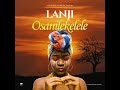 Lanji Osanilekelele Official Audio