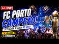 🔴 FC PORTO CAMPEÃO AO VIVO! 🏆 Festa nos Aliados em Direto 🐉