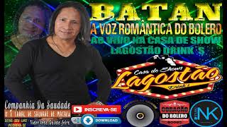 BATAN A VOZ ROMÂNTICA DO BOLERO AO VIVO NO LAGOSTÃO DRINK´S