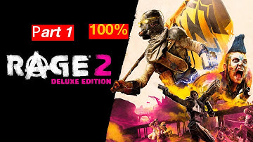 RAGE 2 100% Gameplay Walkthrough Part 1 FULL GAME [1080p HD 60FPS PC MAX SETTINGS] - No Commentary