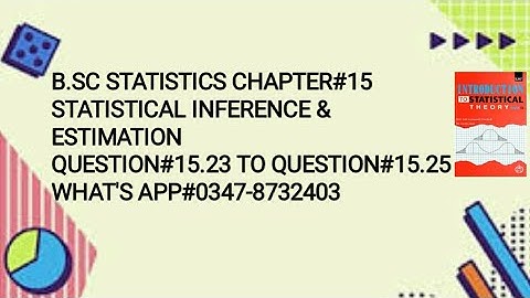 Solved Exercise Q#15.23 to 15.25 || Chapter#15 || Statistical Inference & Estimation ||