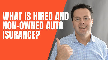 What is Hired & Non-Owned Auto Insurance?