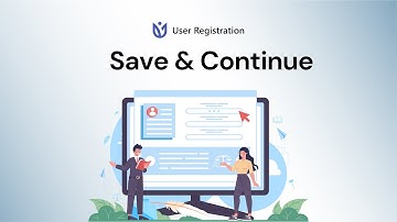 Save and Continue: User Registration For WordPress