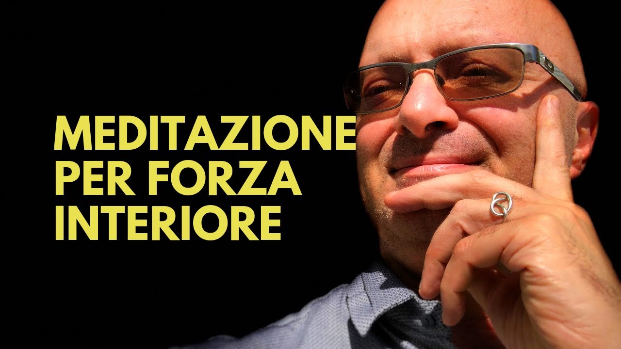 Meditazione per accrescere la tua forza interiore - YouTube