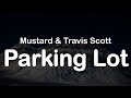 Mustard Travis Scott Parking Lot Clean Lyrics