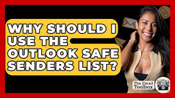 Why Should I Use The Outlook Safe Senders List? - TheEmailToolbox.com