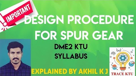 DESIGN PROCEDURE FOR SPUR GEAR | DME2 |MODULE3