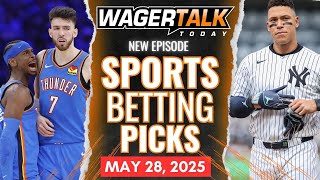 WagerTalk Today | Free Sports Picks | NBA Playoffs Bets | MLB Plays Today | May 28, 2025