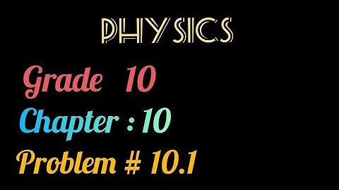 Physics | Grade 10 | Chapter 10 | Simple Harmonic Motion | Numerical Problem # 10.1