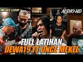 FULL LATIHAN DEWA19 & ONCE!!! [HD AUDIO]