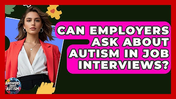 Can Employers Ask About Autism In Job Interviews? - Answers About Autism