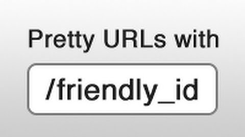 Ruby on Rails - Railscasts #314 Pretty Urls With Friendlyid