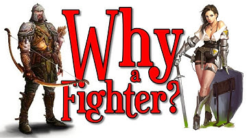 Why Play a Fighter in D&D 5E?