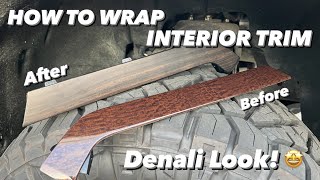 How To Wrap Interior Trim With Wood Grain Just Like A Denali