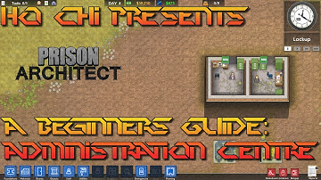 Prison Architect - A Beginners Guide: Administration Centre