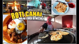 11 Tempat Menarik Roti Canai di Melaka