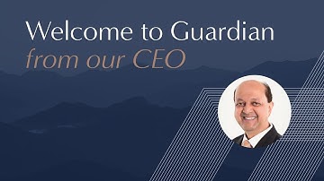 Welcome to Guardian from our CEO
