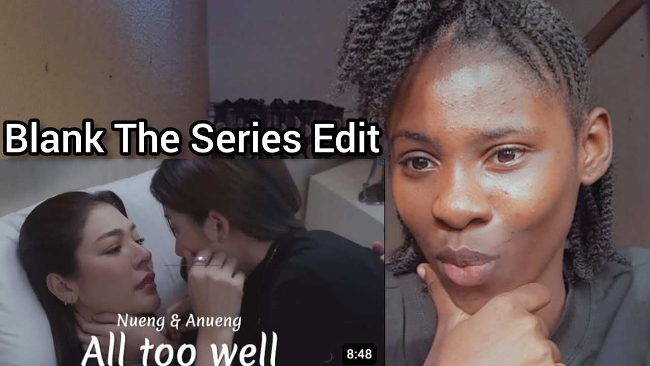 Blank The Seriesเติมคำว่ารักลงในช่องว่าง_Nueng & Anueng Edit | REACTION #blanktheseries #fayeyoko