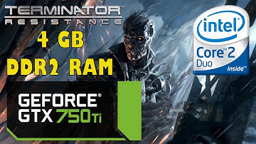 Terminator: Resistance - Core 2 Duo @2.93 GHz + 4GB DDR2 Ram + GTX 750Ti + High Settings