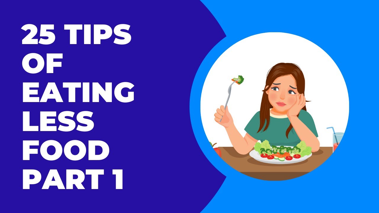 25 Tips of Eating Less Food Part 1 YouTube
