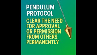 Celebrity Pendulum Protocol - Clear The Need For Approval Or Permission From Others Permanently Wealth