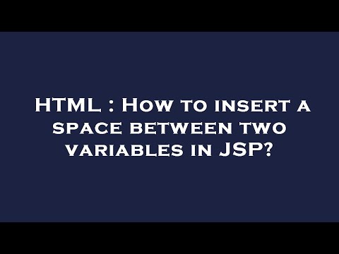 HTML : How to insert a space between two variables in JSP?