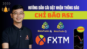 Cách Cài Đặt Cảnh Báo RSI Mới Nhất Cho Tài Khoản MT4-MT5 Sàn FXTM | TRADERPTKT