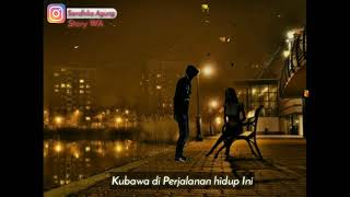 Tiada yang Lain-Fenomena|Story Wa|Galau|siluet story WA