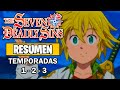 🌟Nanatsu No Taizai [Resumen] | (Temporadas 1, 2 y 3)| The Seven Deadly Sins