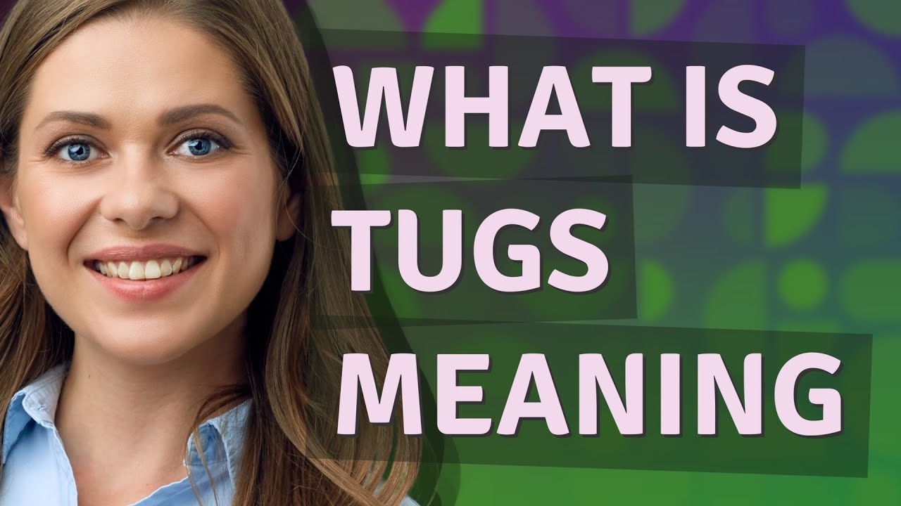 Tugs meaning of Tugs YouTube