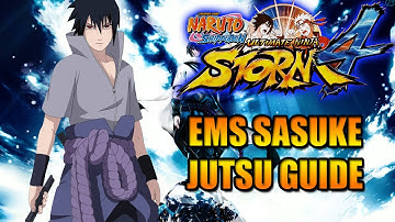 NARUTO STORM 4: EMS SASUKE JUTSU GUIDE