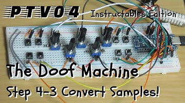 PTV04 The Doof Machine - Instructables Edition - Step 4.3 - Convert Your Samples
