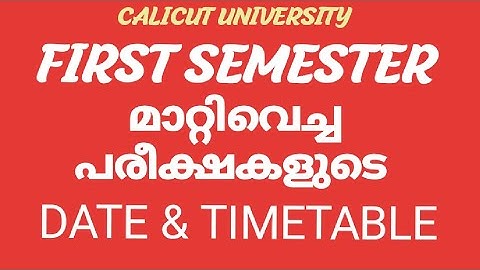 FIRST SEMESTER EXAM NEW DATE / TIME TABLE/REGULAR/ PRIVATE /SDE/NOTIFICATION /CALICUT UNIVERSITY