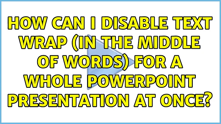 How can I disable text wrap (in the middle of words) for a WHOLE powerpoint presentation at once?