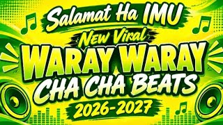 SALAMAT HA IMU 💚💛 NEW VIRAL WARAY-WARAY CHA CHA BEATS 2026–2027 | OPM Dance Party Mix