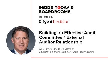 Building An Effective Audit Committee / External Auditor Relationship