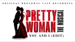 Video thumbnail of ""You and I" (Edit) | Pretty Woman: The Musical"