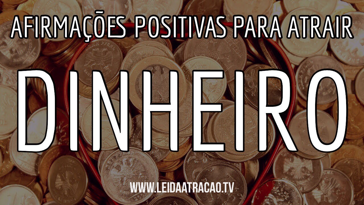 AFIRMAÇÕES POSITIVAS PARA ATRAIR DINHEIRO | Lei da Atração - YouTube