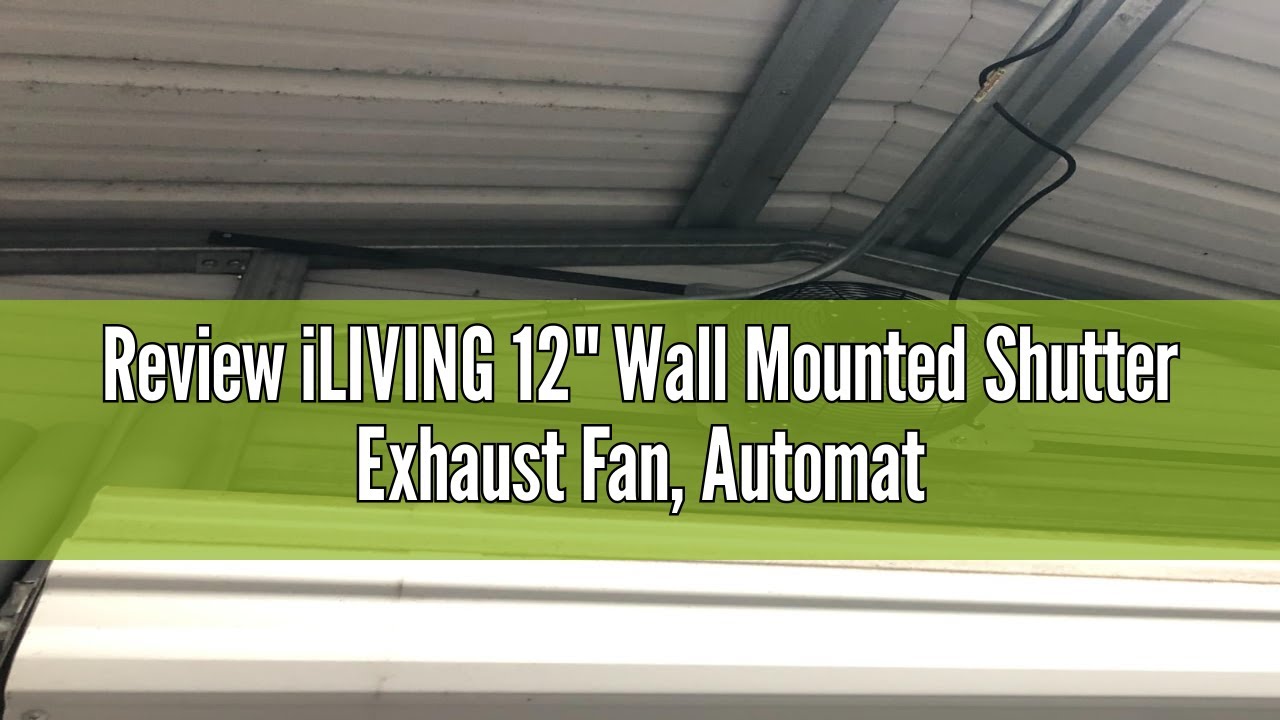 Review iLIVING 12" Wall Mounted Shutter Exhaust Fan, Automatic Shutter, with Thermostat and Variable