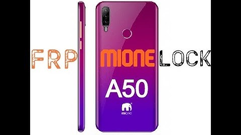 MIONE A50 FRP ,GMAIL ACCUNT BYPASS LOCK REMOV new 2020