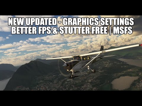 New Graphics Settings for MSFS 2020 | Better FPS u0026 Stutter Free Performance