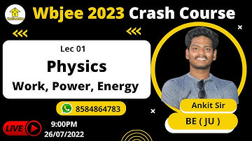 WBJEE 2023 Crash Course || Physics Lec 01 Work, Power,Energy || By Ankit Sir